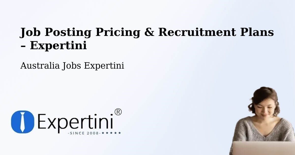 Job Posting Pricing & Recruitment Plans – Padbury - Padbury, Australia Jobs Expertini
